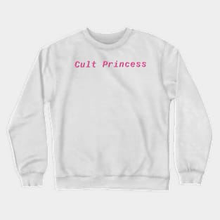 Cult Princess Crewneck Sweatshirt